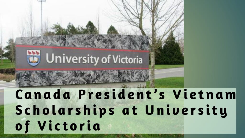 Canada President’s Vietnam Scholarships at University of Victoria