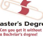 Master's degree without a Bachelor's degree