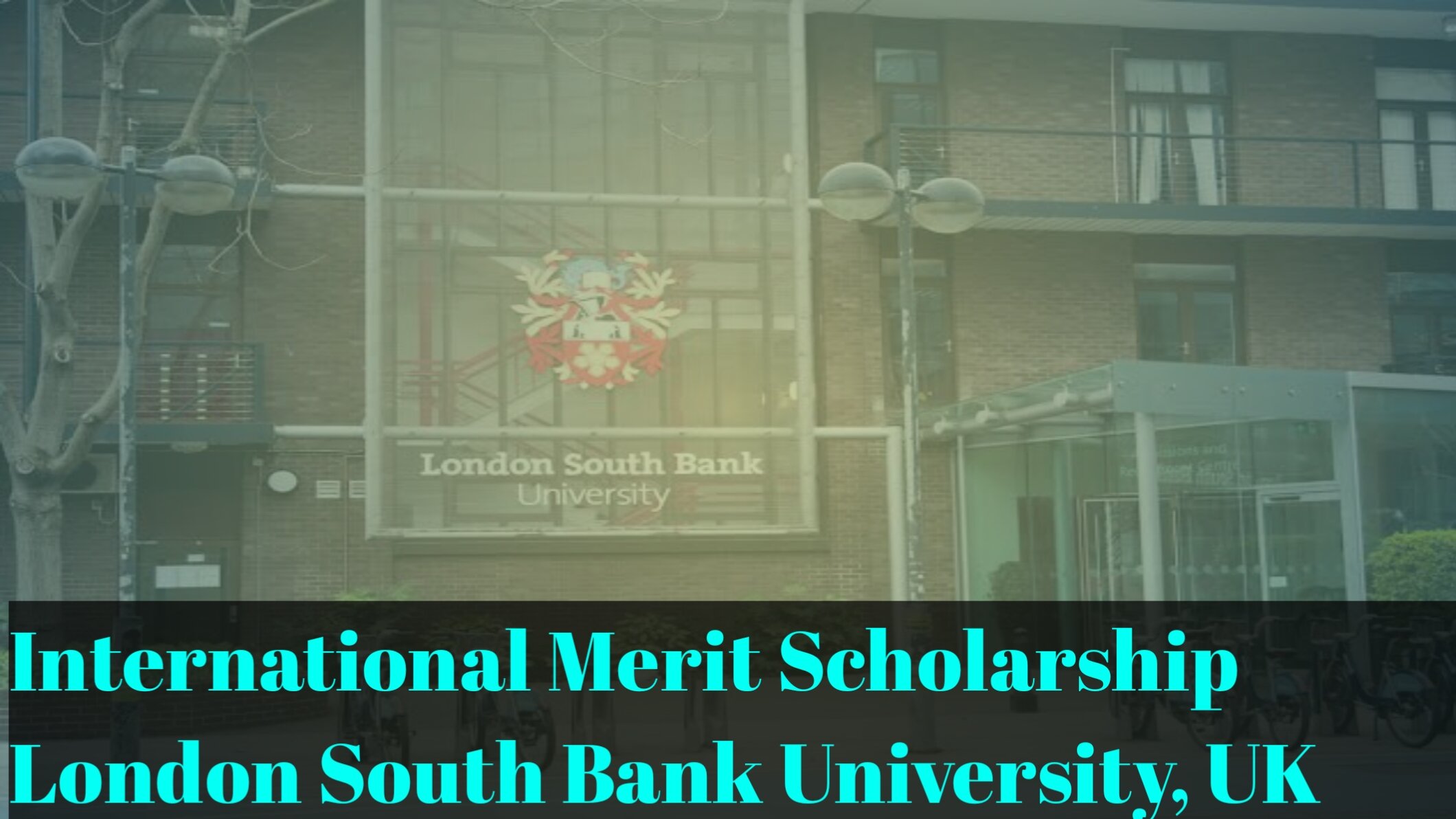 International Merit Scholarship London South Bank University, UK