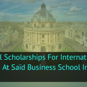 The Skoll Scholarships For International MBA Students At Saïd Business School In England, UK